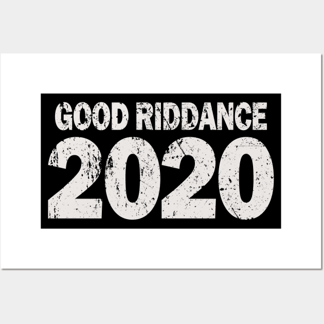 Good Riddance 2020 Wall Art by Etopix